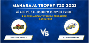 Gulbarga Mystics vs Mysore Warriors Today Match Prediction & Live Odds - Maharaja Trophy 2023