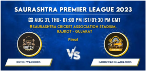 Kutch Warriors vs Gohilwad Gladiators Today Match Prediction & Live Odds - Final Saurashtra Premier League 2023