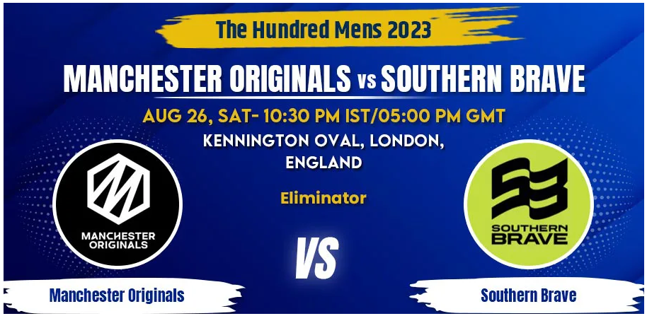 Manchester Originals vs Southern Brave Today Match Prediction & Live Odds - Eliminator The Hundred