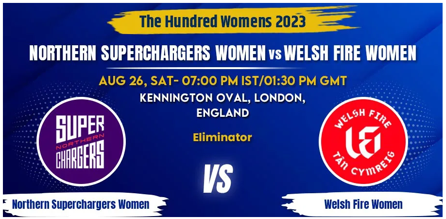 Northern Superchargers vs Welsh Fire Women Today Match Prediction & Live Odds - Eliminator The Hundred Women