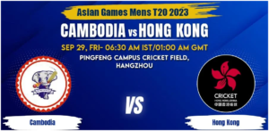 Cambodia vs Hong Kong Today Match Prediction & Live Odds - Asian Games 2023