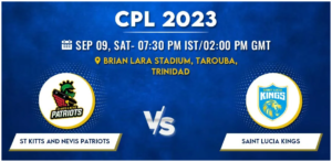 St Kitts and Nevis Patriots vs Saint Lucia Kings Today Match Prediction & Live Odds - CPL 2023