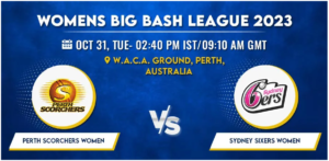 Perth Scorchers vs Sydney Sixers Women T20 Today Match Prediction & Live Odds - WBBL 2023