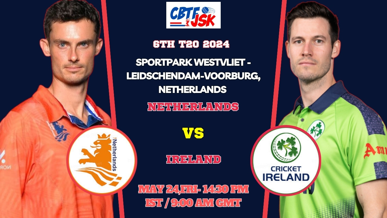 Netherlands vs Ireland 6th T20 Match Prediction, Betting Tips & Odds