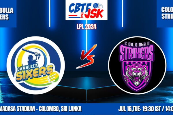 Dambulla Sixers vs Colombo Strikers Match Prediction & Live Odds - LPL 2024