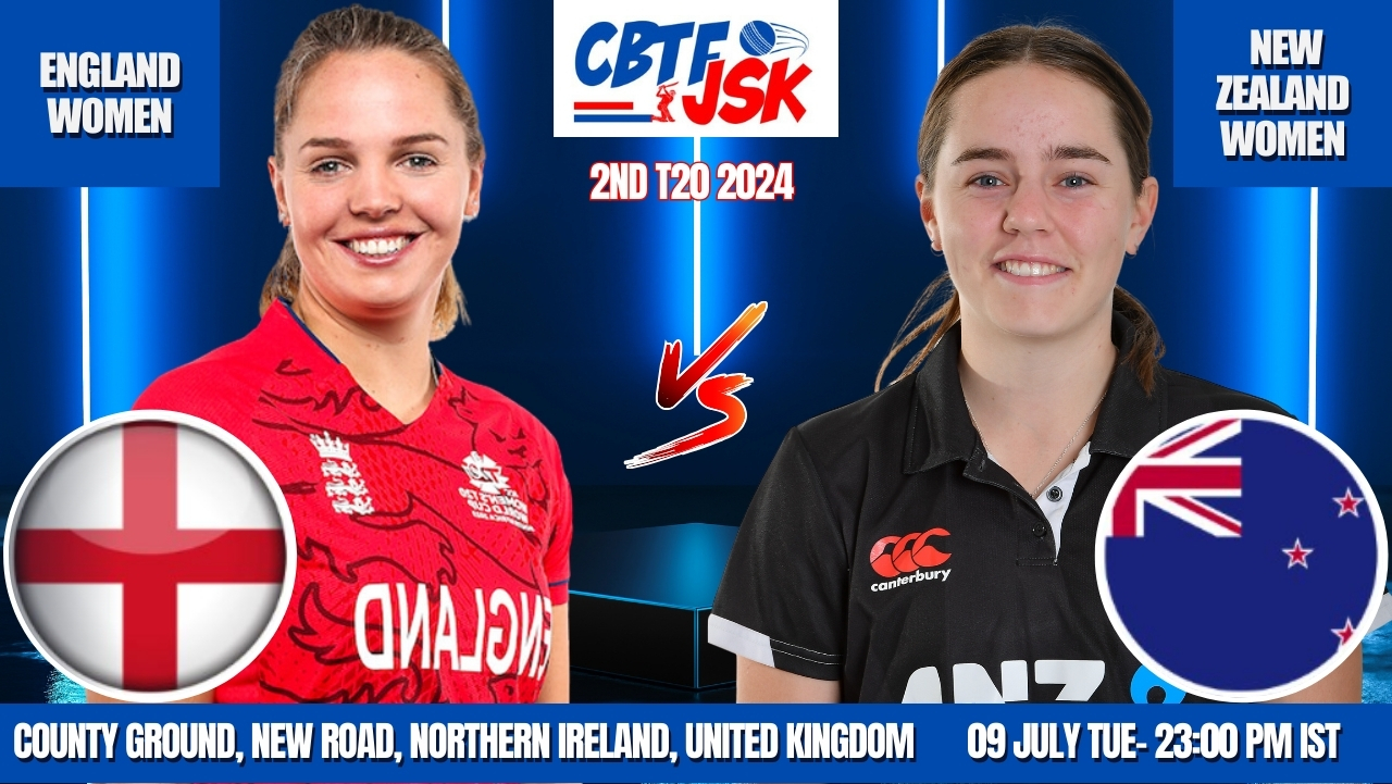 ENGLAND VS NEW ZEALAND, NZ-W VS ENG-W, CBTFJSK Tips,TODAY MATCH PREDICTION,2nd T20 2024