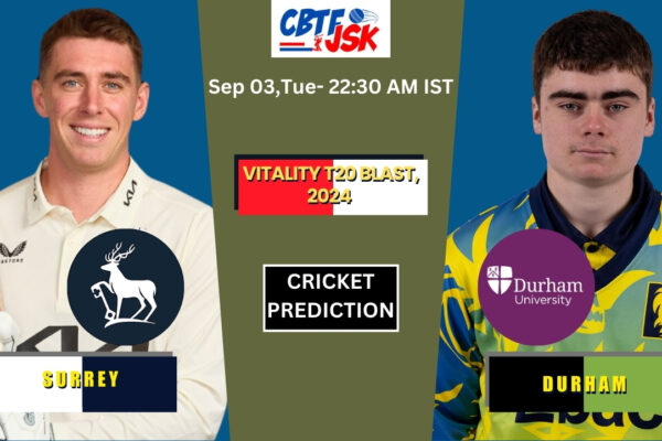 Surrey vs Durham, T20BLAST, Today Match Prediction