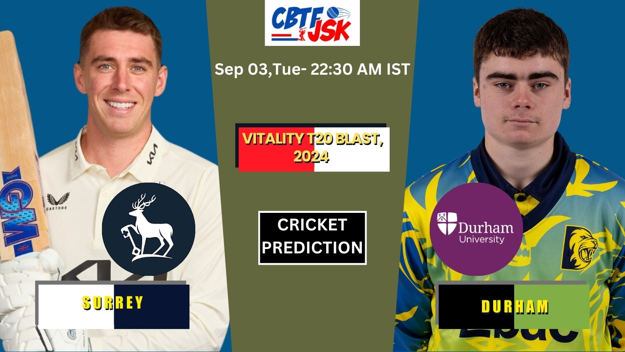 Surrey vs Durham, T20BLAST, Today Match Prediction