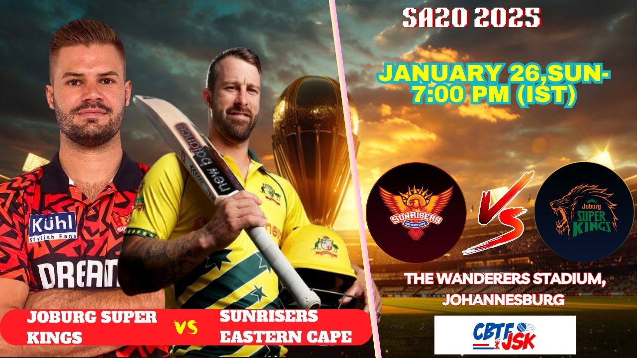 Joburg Super Kings vs Sunrisers Eastern Cape, SA20, Today Match Prediction