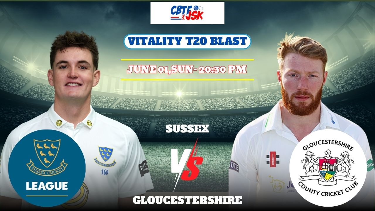 Sussex vs Gloucestershire, T20BLAST, Today Match Prediction
