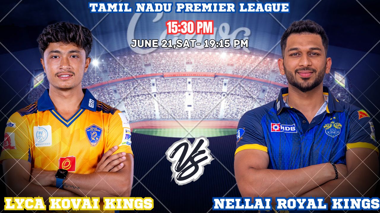 Lyca Kovai Kings vs Nellai Royal Kings, TNPLT20, Today Match Prediction